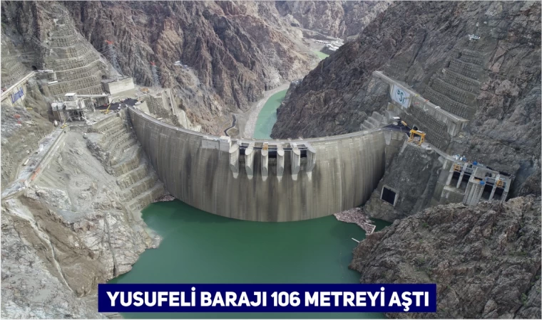 Yusufeli Barajı’nda su seviyesinin yüksekliği 106 metreyi aştı