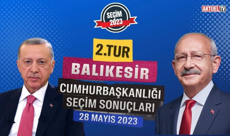 Balıkesir’de Kılıçdaroğlu önde