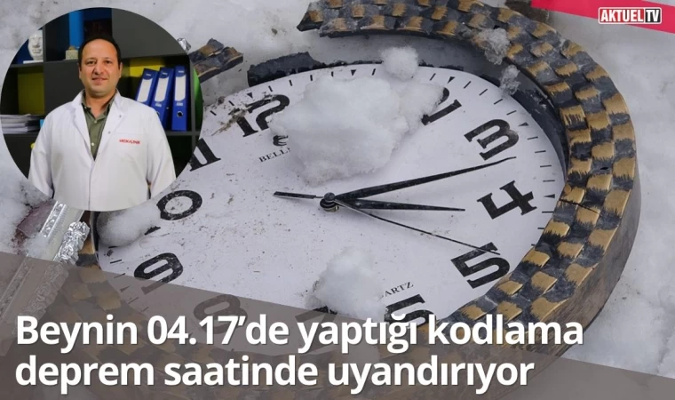 Beynin deprem saatinde uyandırıyor