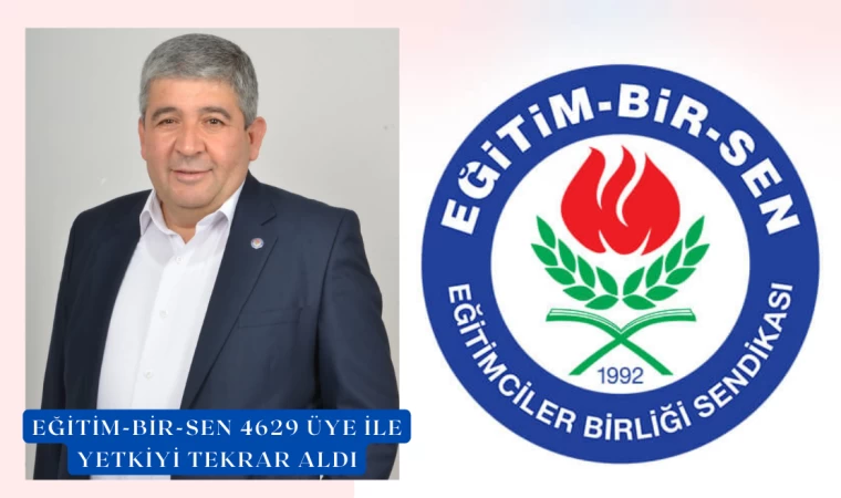 Eğitim-Bir-Sen 4629 üye ile yetkiyi tekrar aldı