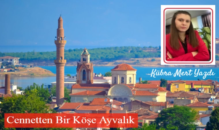 Sakin, sessiz, Cennetten bir köşe Ayvalık