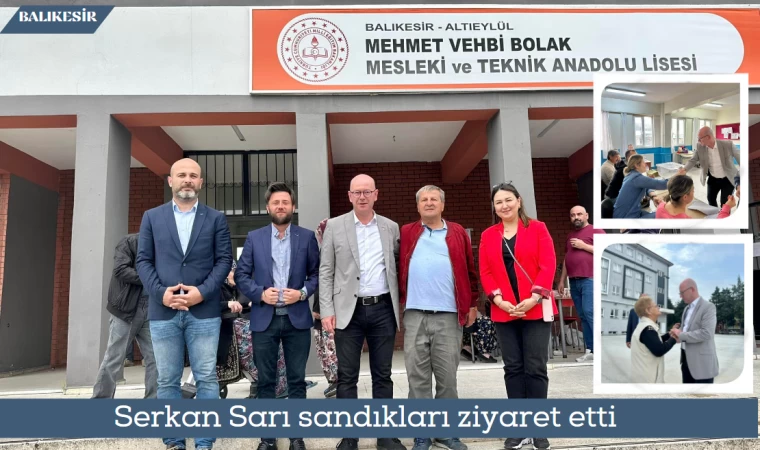 Serkan Sarı sandıkları ziyaret etti