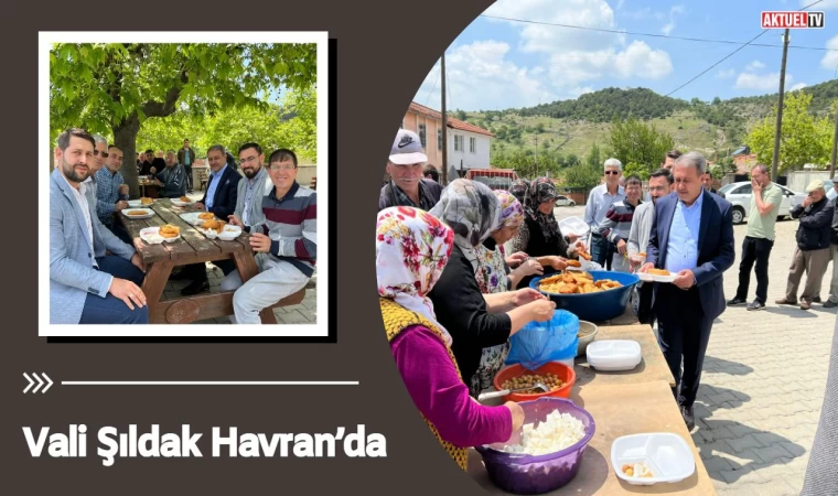 Vali Şıldak Havran’da