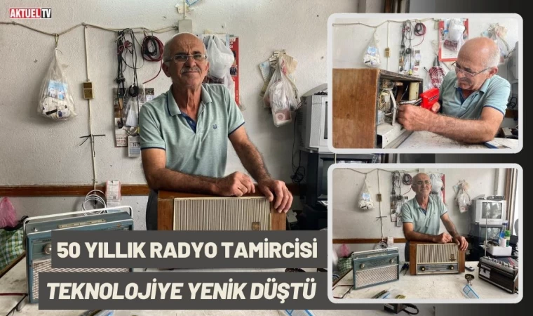 50 Yıllık Radyo Tamircisi Teknolojiye Yenik Düştü