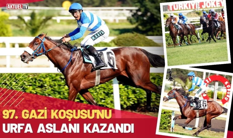 97. Gazi Koşusu’nu Urfa Aslanı Kazandı