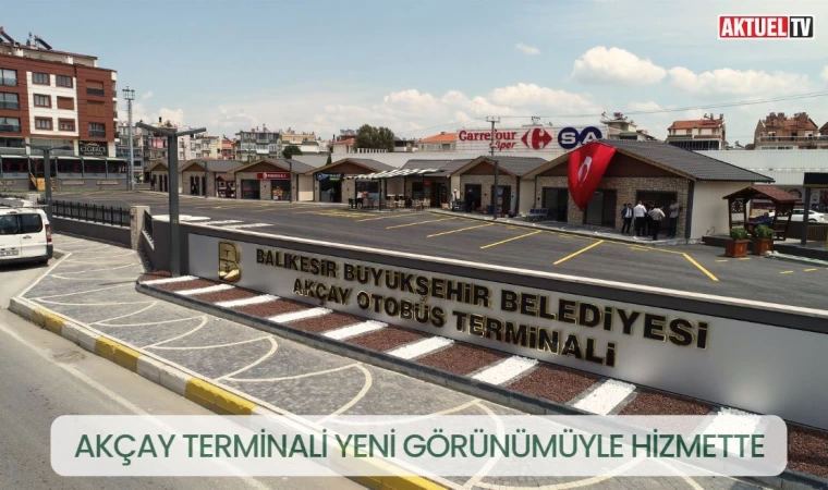 Akçay Terminali yeni görünümüyle hizmette