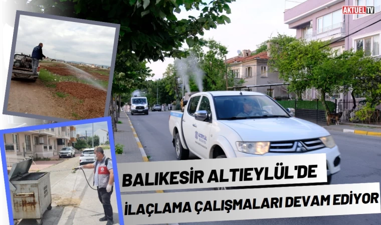 Altıeylül’de İlaçlama Çalışmaları Sürüyor