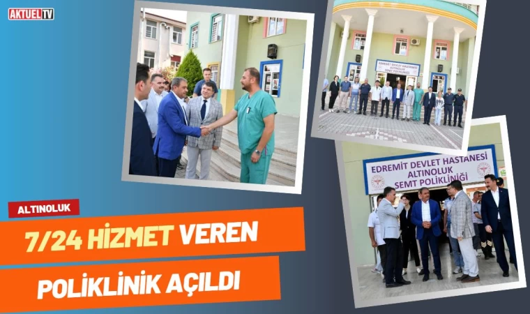 Altınoluk’ta 7/24 Hizmet Veren Poliklinik Açıldı