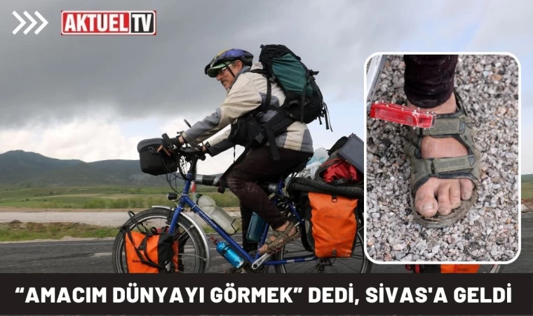 'Amacım dünyayı görmek' dedi Almanya’dan Sivas’a geldi