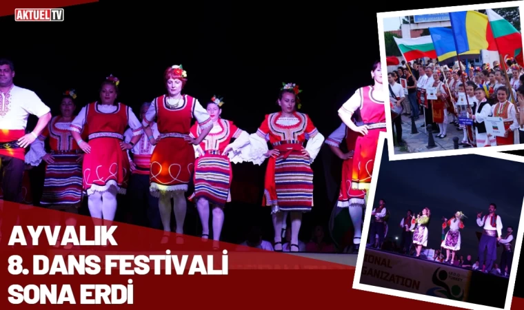 Ayvalık 8. Dans Festivali Sona Erdi