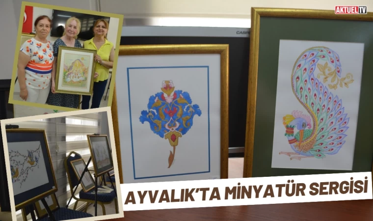 Ayvalık’ta minyatür sergisi