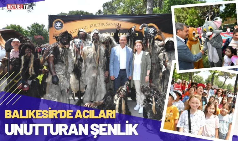 Balıkesir'de Acıları Unutturan Şenlik