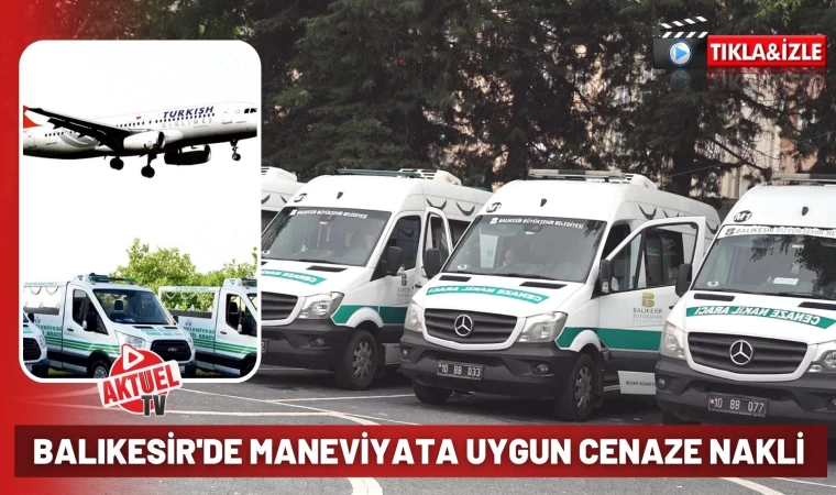 Balıkesir'de Hava Yoluyla Cenaze Nakli Hizmeti