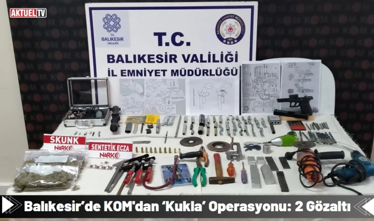 Balıkesir’de KOM'dan ‘Kukla’ Operasyonu: 2 Gözaltı