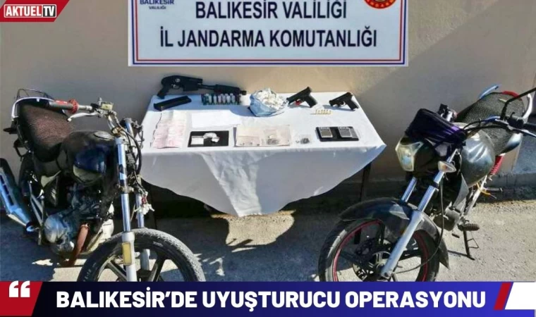 Balıkesir’de Uyuşturucu Operasyonu