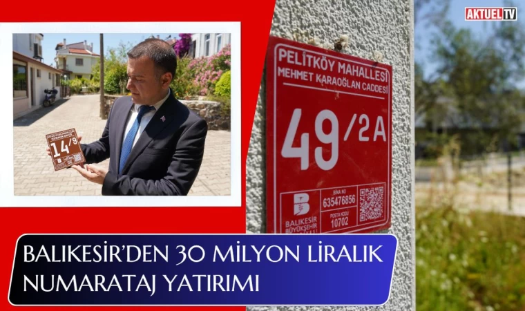 Balıkesir’den 30 milyon liralık numarataj yatırımı