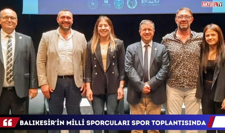 Balıkesir’in Milli Sporcuları Spor Toplantısında