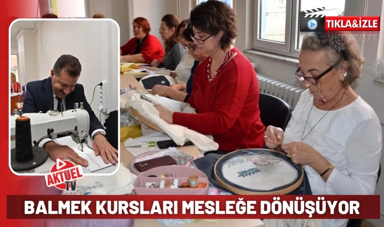 BALMEK’te hobiler mesleğe dönüşüyor