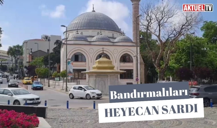 Bandırmalıları il olma heyecanı sardı