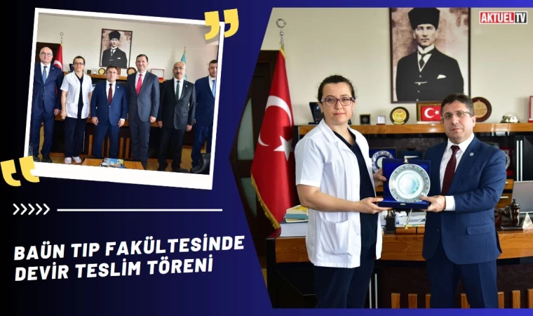 BAÜN Tıp Fakültesinde Devir Teslim Töreni