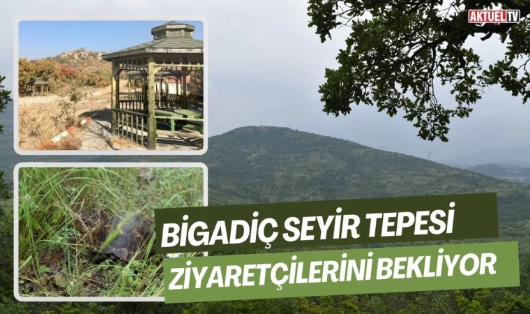 Bigadiç Seyir Tepesi Ziyaretçilerini Bekliyor