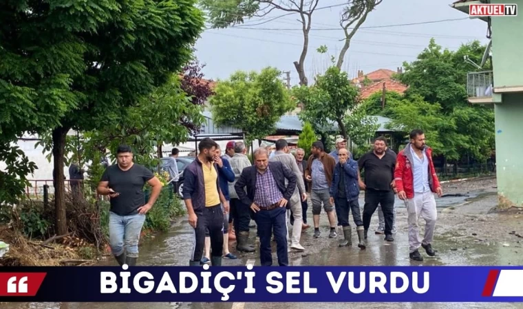 Bigadiç’i sel vurdu