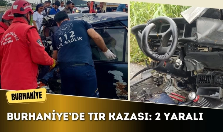 Burhaniye’de tır kazası: 2 yaralı