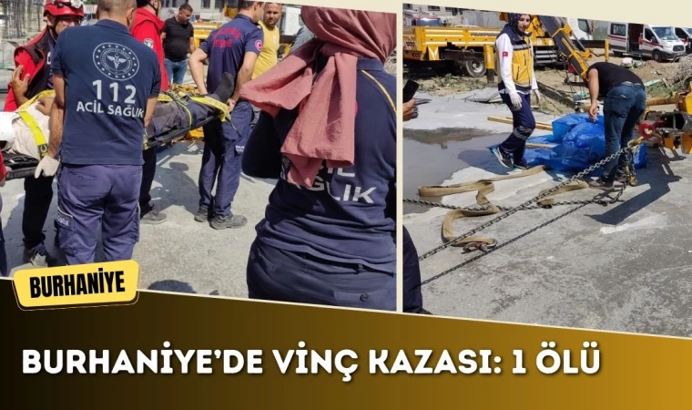 Burhaniye’de vinç kazası: 1 ölü