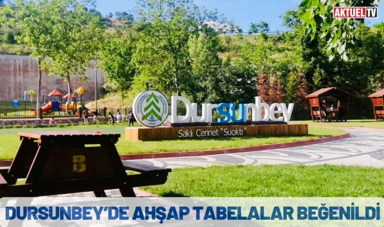 Dursunbey’de Ahşap Tabelalar beğenildi