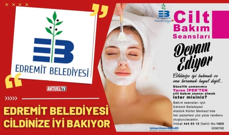 Edremit cildinize iyi bakıyor