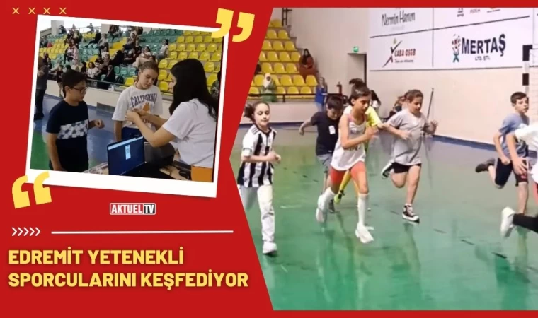 Edremit Yetenekli Sporcuları Keşfediyor