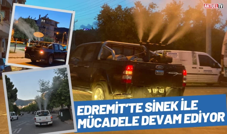 Edremit’te Sinek İle Mücadele Devam Ediyor