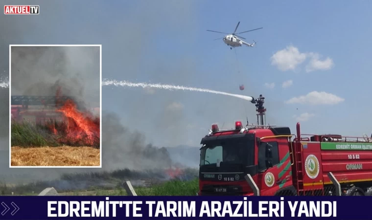 Edremit’te tarım arazileri yandı