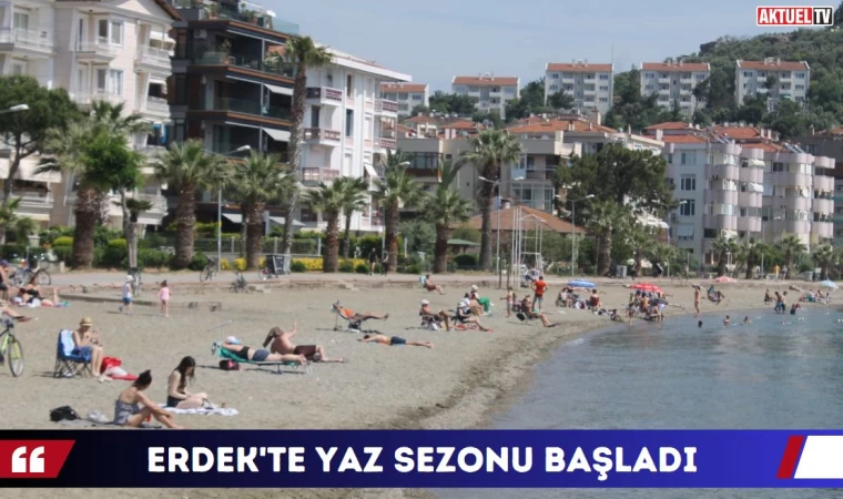 Erdek’te yaz sezonu başladı