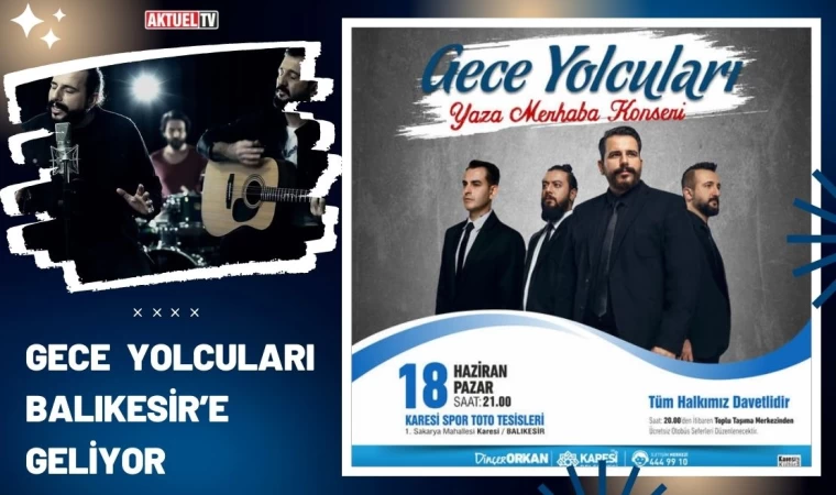 Gece Yolcuları Balıkesir’e geliyor