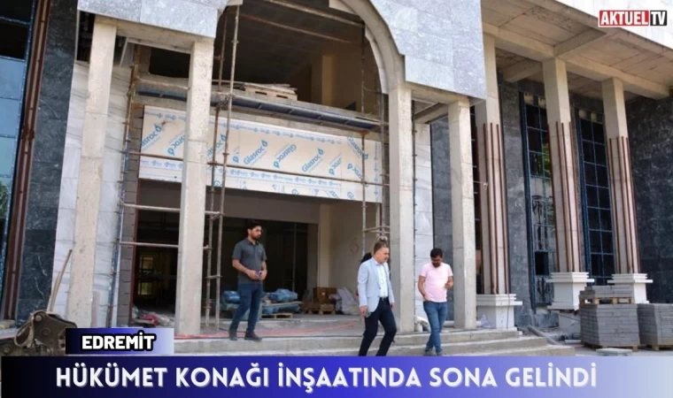 Hükümet Konağı inşaatında sona gelindi