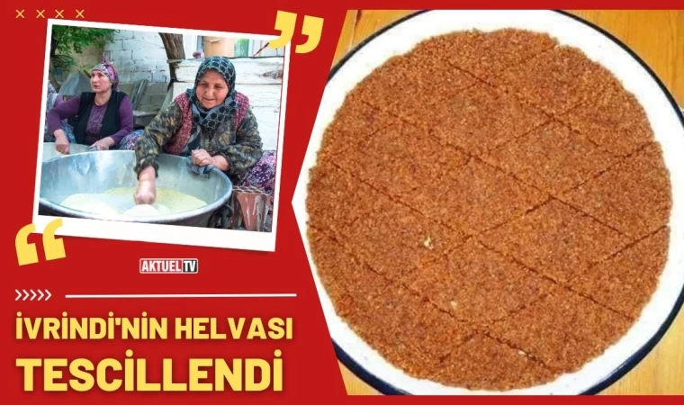 İvrindi'nin Yağlılar Basma Helvası Tescillendi