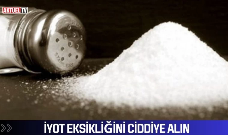 İyot Eksikliğini Ciddiye Alın