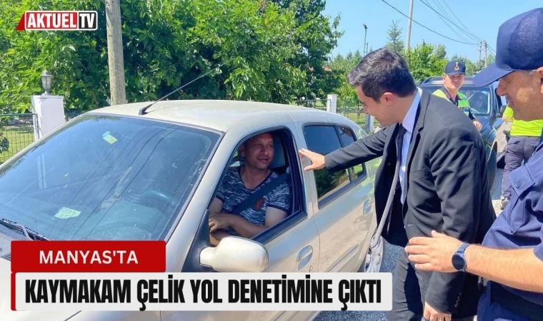 Kaymakam Çelik Yol Denetimine Çıktı