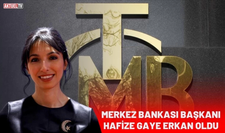 Merkez Bankası Başkanı Hafize Gaye Erkan Oldu