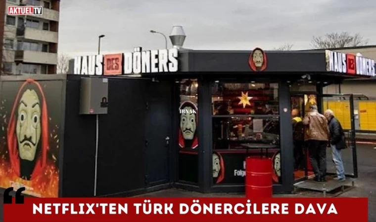 Netflix Türk Dönercilere Dava Açtı