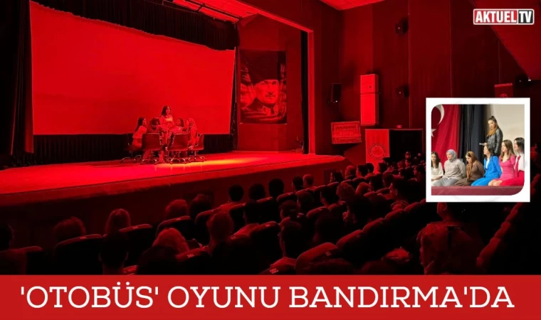 ‘Otobüs’ Bandırma’da