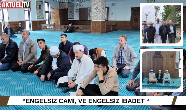 Özel bireylere “Engelsiz Cami ve İbadet “ uygulaması