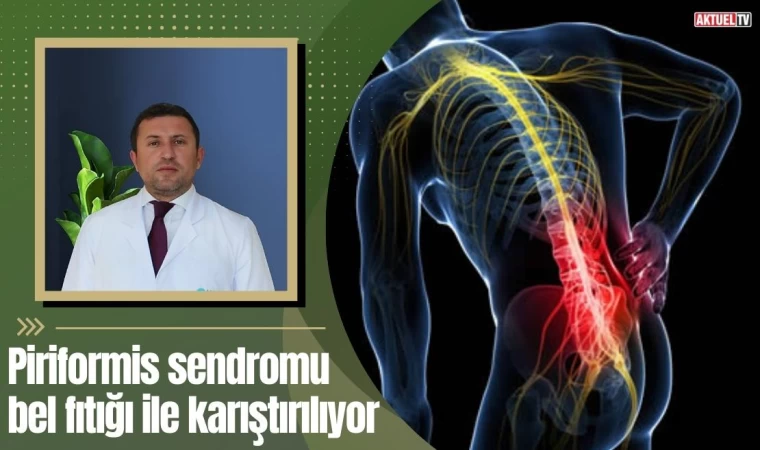 Piriformis sendromu bel fıtığı ile karıştırılıyor