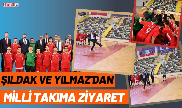 Şıldak ve Yılmaz’dan Milli Takıma Ziyaret