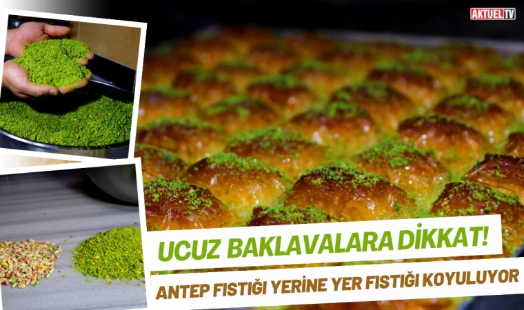 Ucuz Baklavalara Yer Fıstığı Koyuluyor