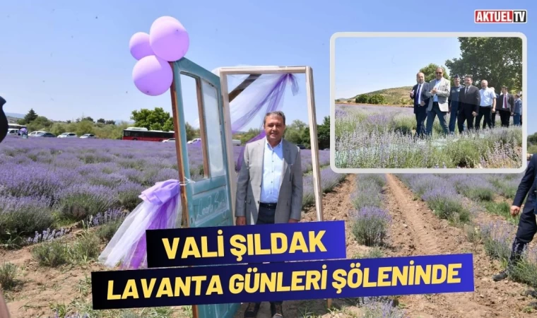 Vali Şıldak Lavanta Günleri Şöleninde