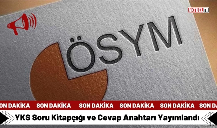 YKS Soru Kitapçığı ve Cevap Anahtarı Yayımlandı