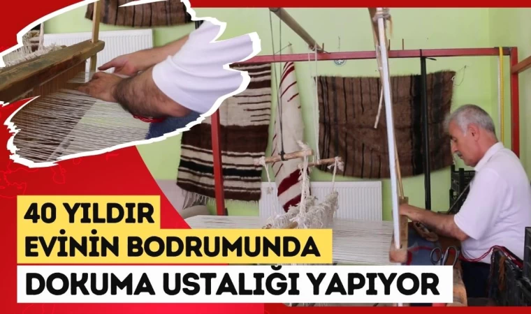 40 Yıldır Dokuma Ustalığı Yapıyor