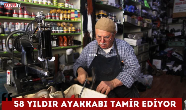 58 Yıldır Ayakkabı Tamir Ediyor